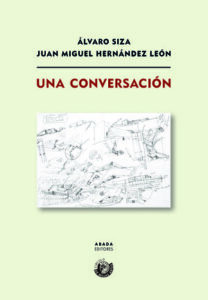 UNA CONVERSACIÓN |                     		SIZA VIEIRA, ÁLVARO 		            /        		 HERNÁNDEZ LEÓN, JUAN MIGUEL		           descargar pdf