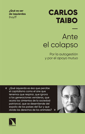 ANTE EL COLAPSO. POR LA AUTOGESTIÓN Y POR EL APOYO MUTUO |                     		TAIBO ARIAS, CARLOS		           descargar pdf