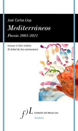 MEDITERRÁNEOS. POESÍA 2001-2021 |                     		LLOP, JOSÉ CARLOS		           descargar pdf