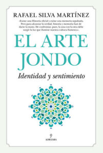 EL ARTE JONDO. IDENTIDAD Y UN SENTIMIENTO |                     		RAFAEL SILVA MARTÍNEZ		           descargar pdf